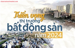 Bất động sản 2024 phục hồi theo hướng nào